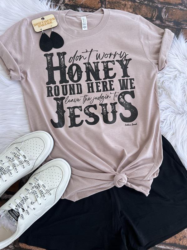 Leave The Judgin' To Jesus Tee